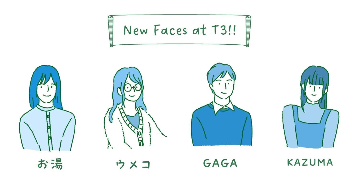 New Faces at T3!